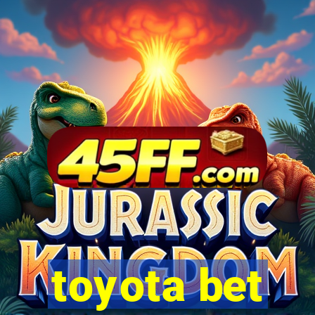 toyota bet